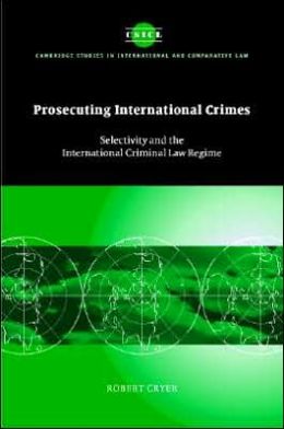 تعقیب جرایم بین المللی؛ گزینش گری و نظام حقوق کیفری بین المللی